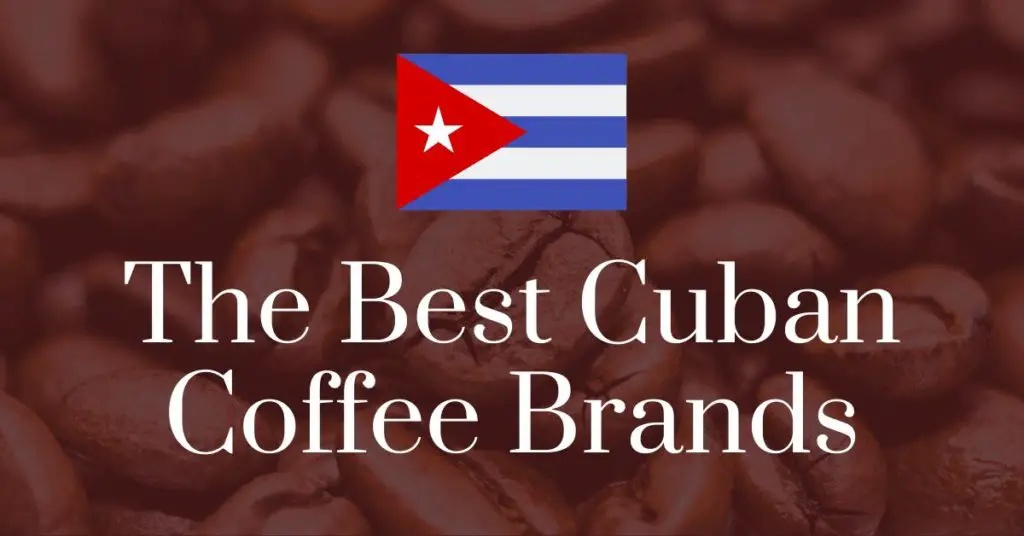 The best cuban coffee brands