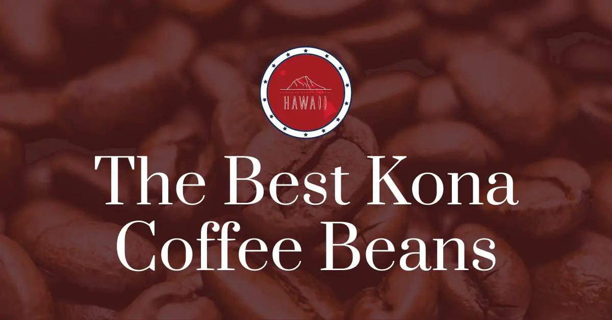 The best Kona coffee beans