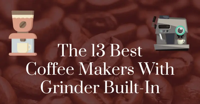 The 13 best coffee makers with grinder built-in