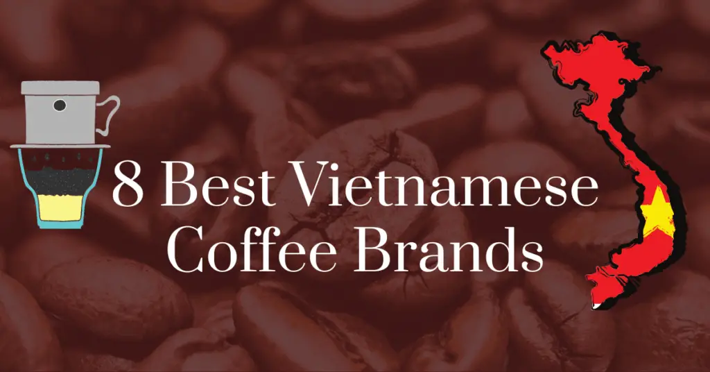 8 best Vietnamese coffee brands