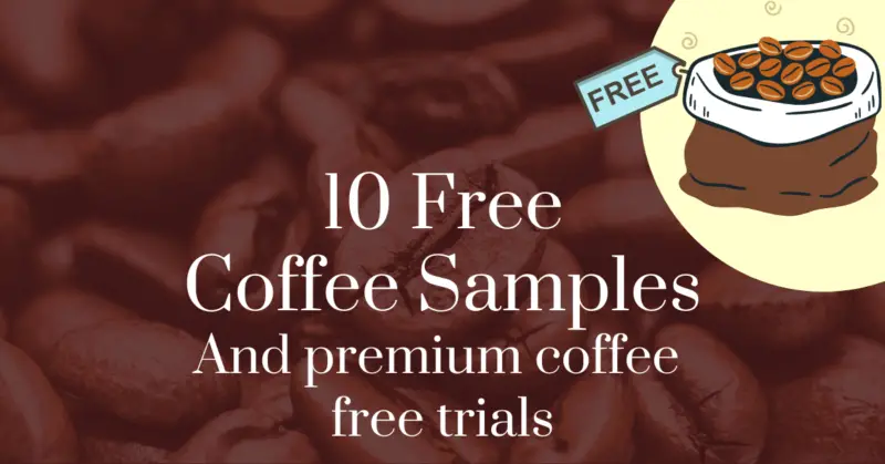 10 free coffee samples and premium coffee free trials