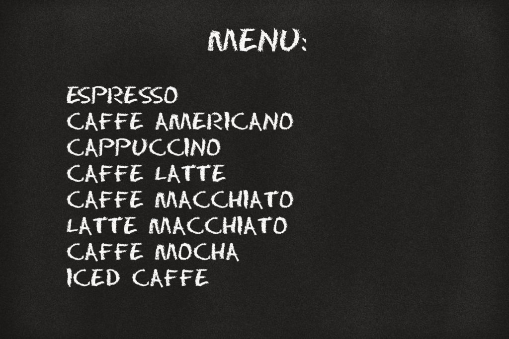 A menu showing many types of espresso drinks including two macchiato variants