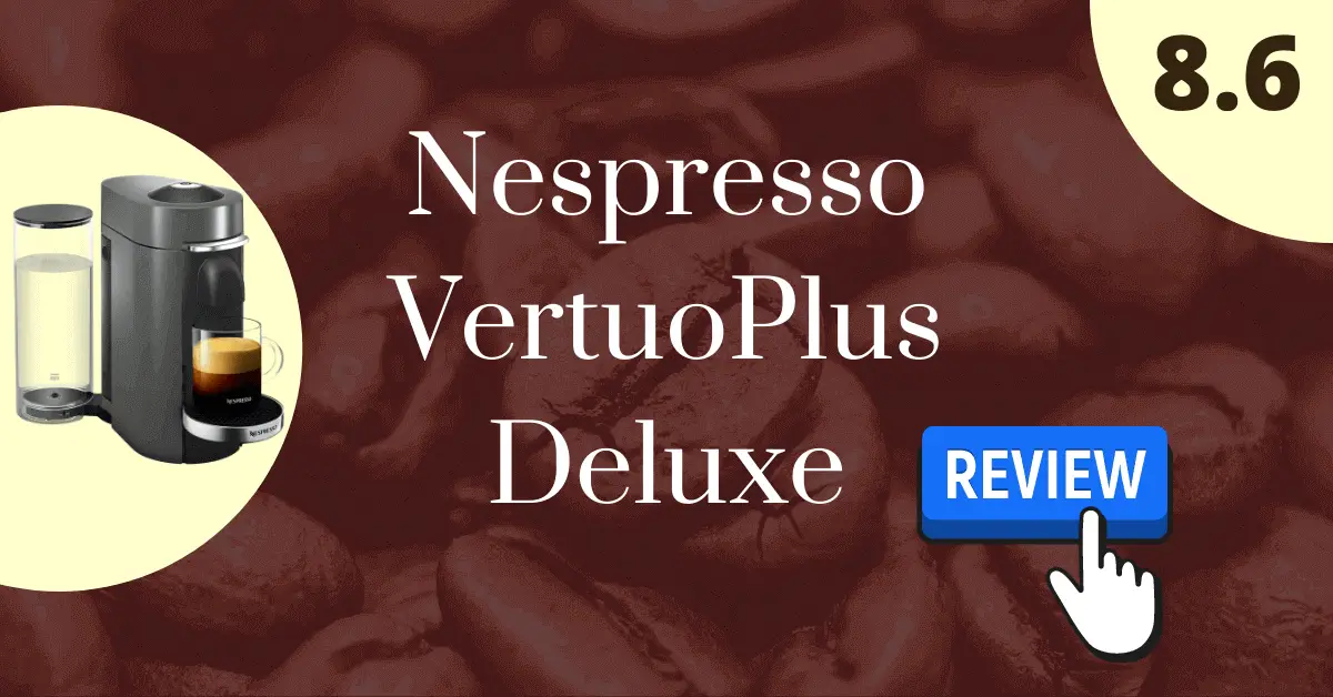 Nespresso VertuoPlus Deluxe review
