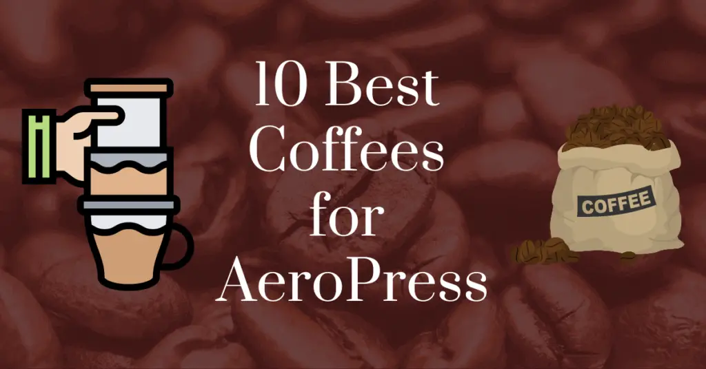 10 Best Coffees for AeroPress