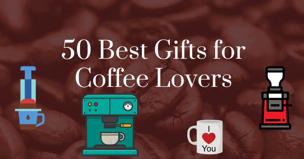 50 best gifts for coffee lovers