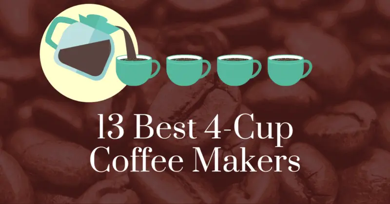 13 best 4-cup coffee makers