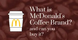 What is McDonald's Coffee Brand? And can you buy it?