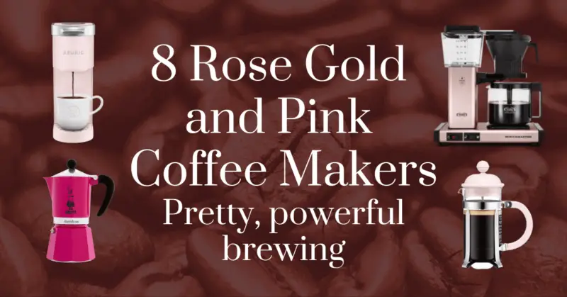 8 rose gold and pink coffee makers: pretty, powerful brewing