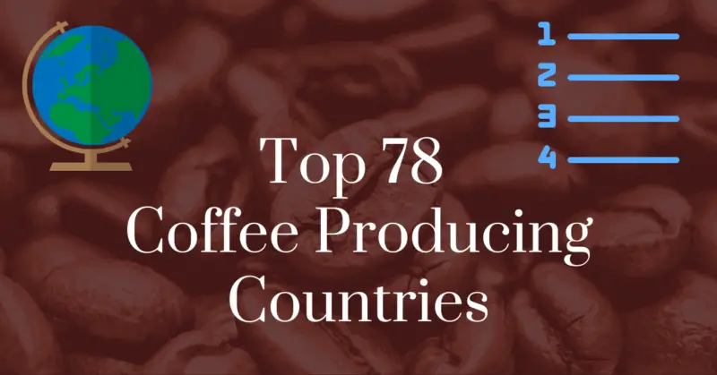 Top 78 coffee producing countries
