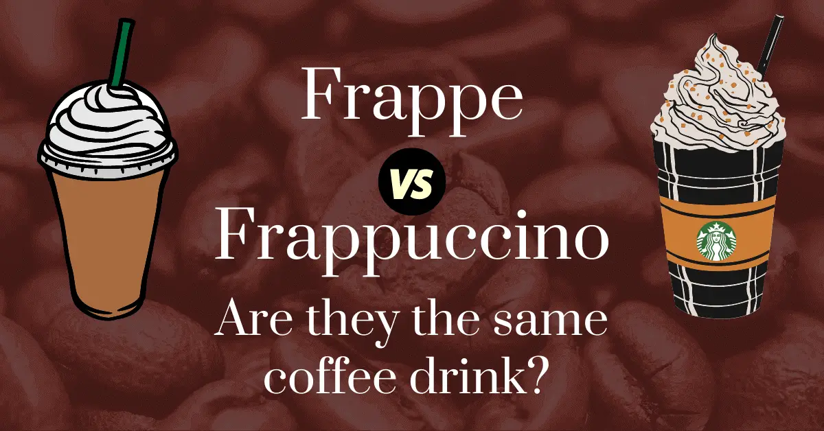 Frappe vs frappuccino: Are they the same coffee drink?