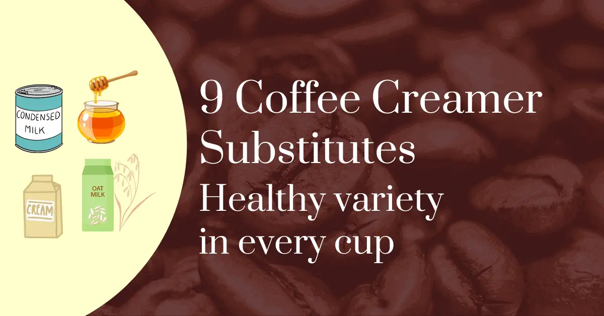 9 coffee creamer substitutes: healthy variety in every cup