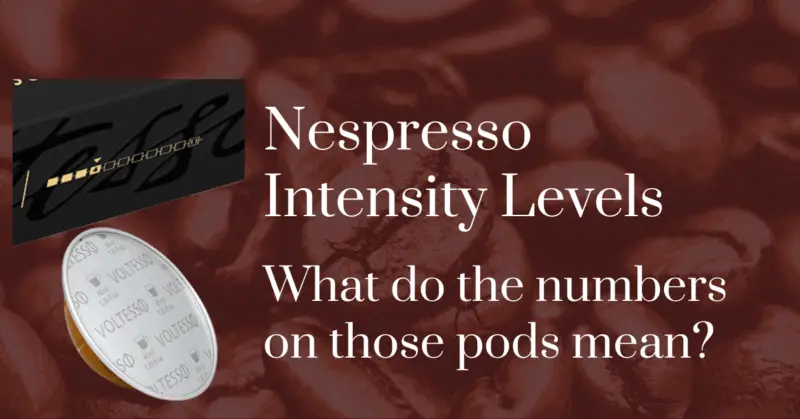 Nespresso intensity levels: What do the numbers on those pods mean?