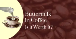 Buttermilk in coffee: is it worth it?